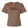 Standing on Business Boxy Ladies Tee